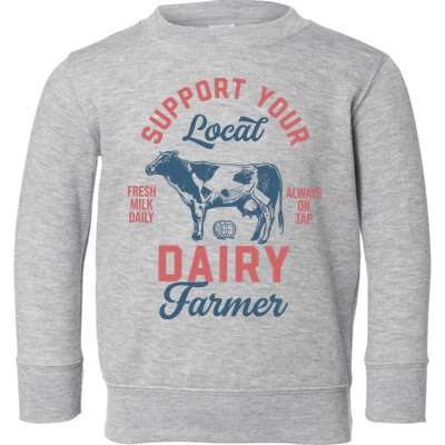 Support Local Dairy Farmer Toddler Sweatshirt