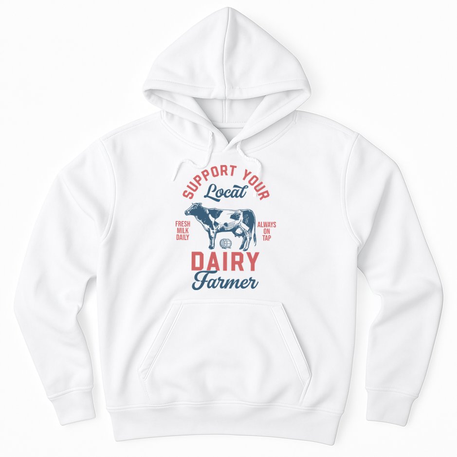 Support Local Dairy Farmer Hoodie