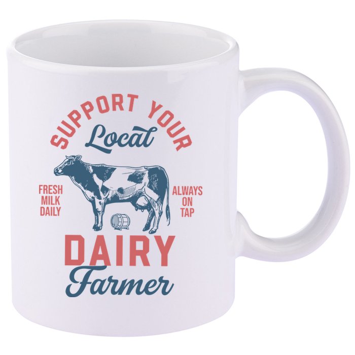 Support Local Dairy Farmer 11oz C Handle Ceramic Mug