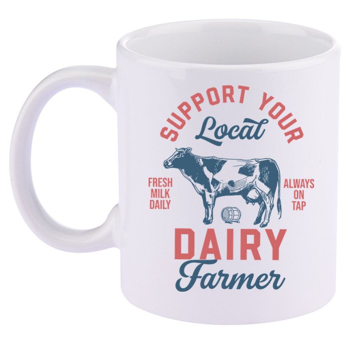 Support Local Dairy Farmer 11oz C Handle Ceramic Mug