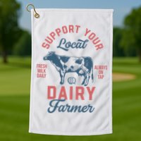 Support Local Dairy Farmer Golf Towel