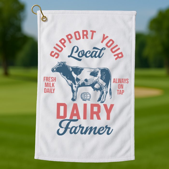 Support Local Dairy Farmer Golf Towel