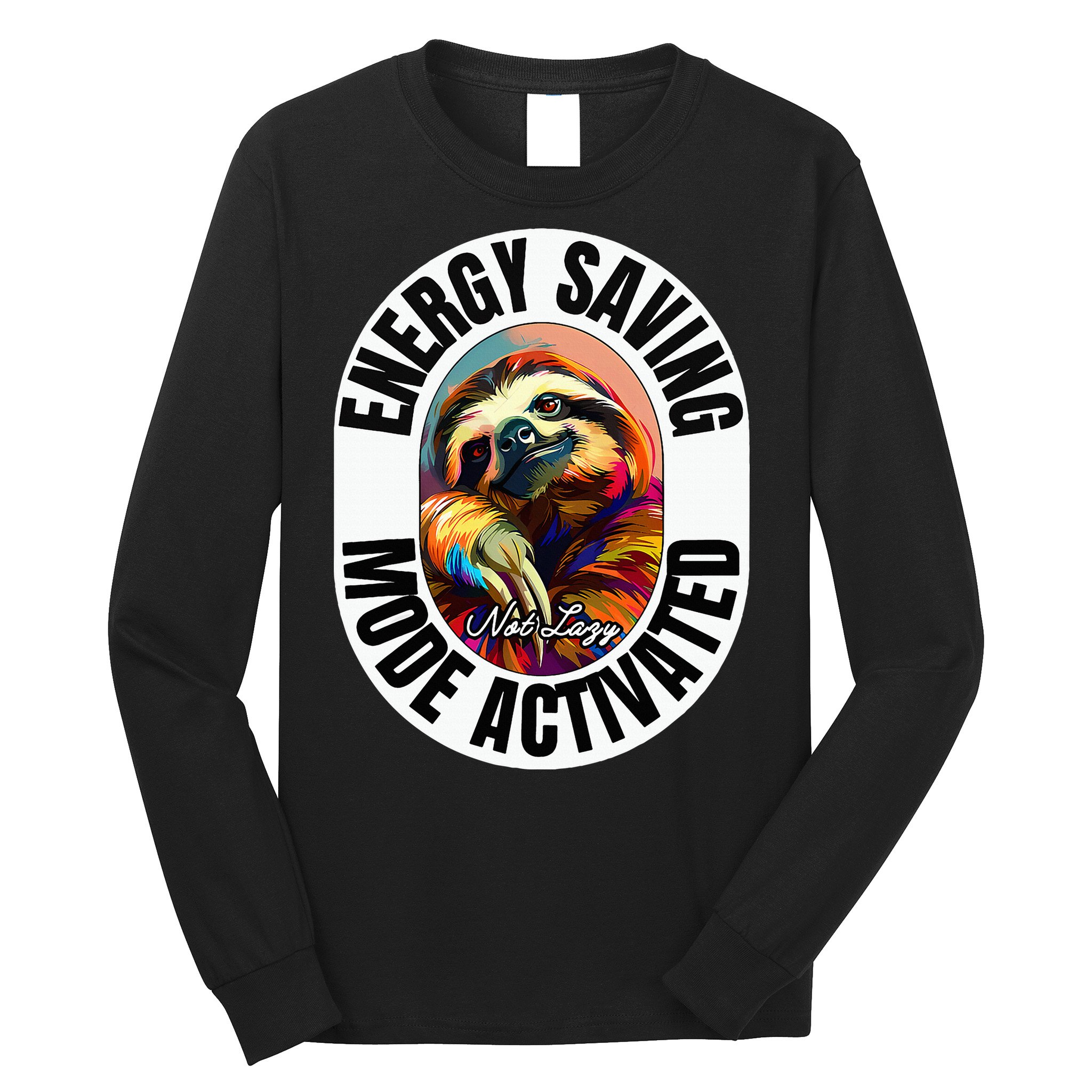 Sloth Lover Energy Saving Mode Activated Sloth Long Sleeve Shirt