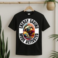 Sloth Lover Energy Saving Mode Activated Sloth T-Shirt