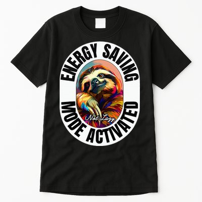 Sloth Lover Energy Saving Mode Activated Sloth Tall T-Shirt