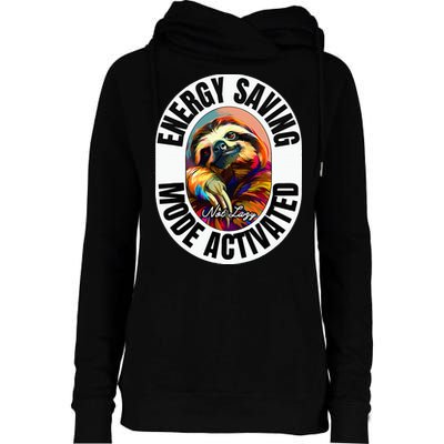 Sloth Lover Energy Saving Mode Activated Sloth Womens Funnel Neck Pullover Hood