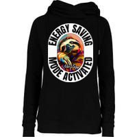 Sloth Lover Energy Saving Mode Activated Sloth Womens Funnel Neck Pullover Hood