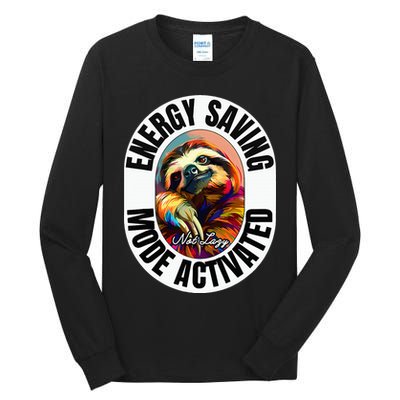 Sloth Lover Energy Saving Mode Activated Sloth Tall Long Sleeve T-Shirt