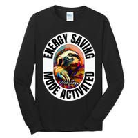 Sloth Lover Energy Saving Mode Activated Sloth Tall Long Sleeve T-Shirt