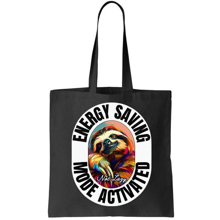 Sloth Lover Energy Saving Mode Activated Sloth Bag