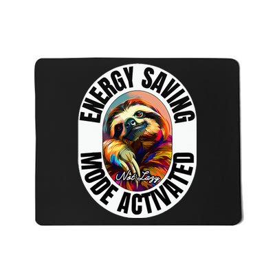 Sloth Lover Energy Saving Mode Activated Sloth Mousepad