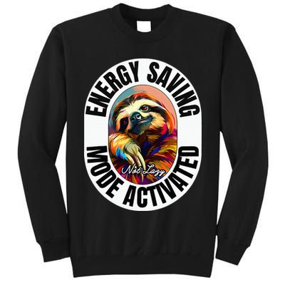 Sloth Lover Energy Saving Mode Activated Sloth Tall Sweatshirt