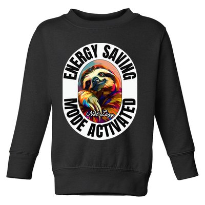 Sloth Lover Energy Saving Mode Activated Sloth Toddler Sweatshirt
