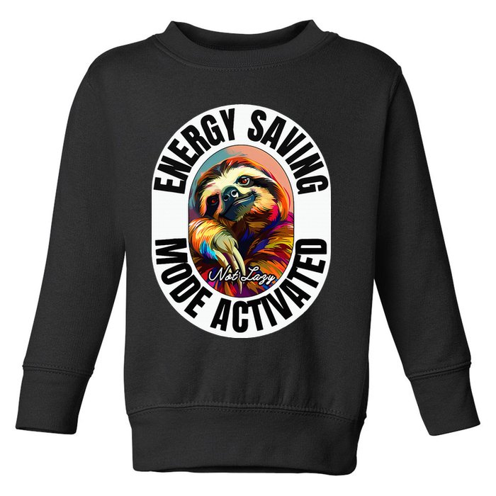 Sloth Lover Energy Saving Mode Activated Sloth Toddler Sweatshirt