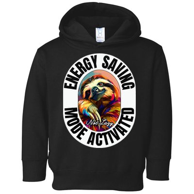 Sloth Lover Energy Saving Mode Activated Sloth Toddler Hoodie
