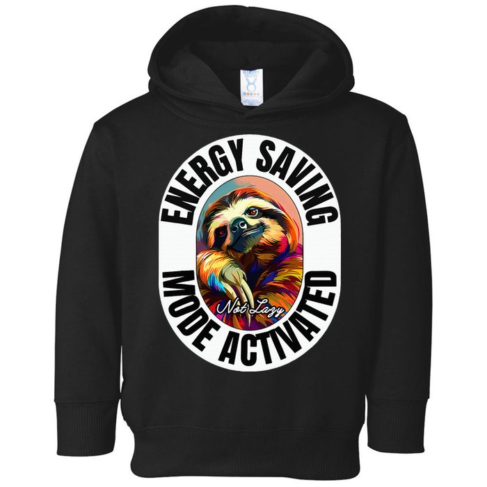 Sloth Lover Energy Saving Mode Activated Sloth Toddler Hoodie