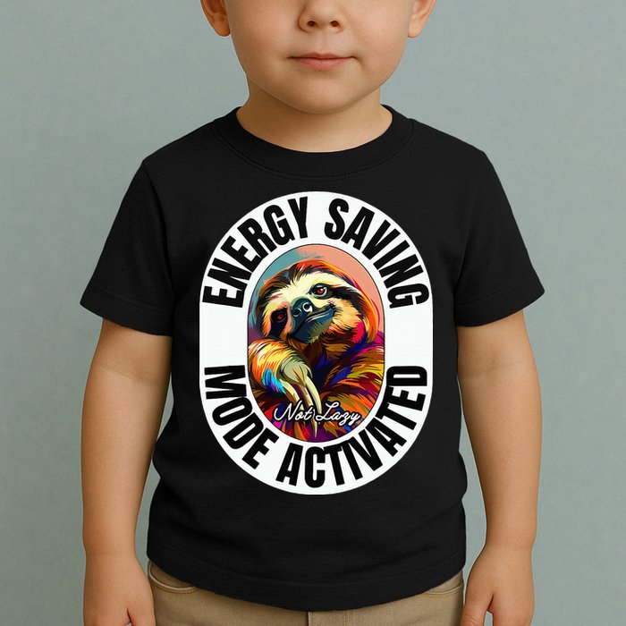Sloth Lover Energy Saving Mode Activated Sloth Toddler T-Shirt