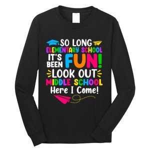 So Long Elementary School Look Out Middle School Here I Come Long Sleeve Shirt