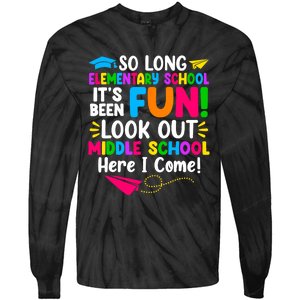 So Long Elementary School Look Out Middle School Here I Come Tie-Dye Long Sleeve Shirt