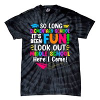 So Long Elementary School Look Out Middle School Here I Come Tie-Dye T-Shirt