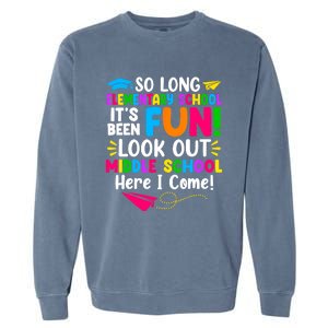 So Long Elementary School Look Out Middle School Here I Come Garment-Dyed Sweatshirt