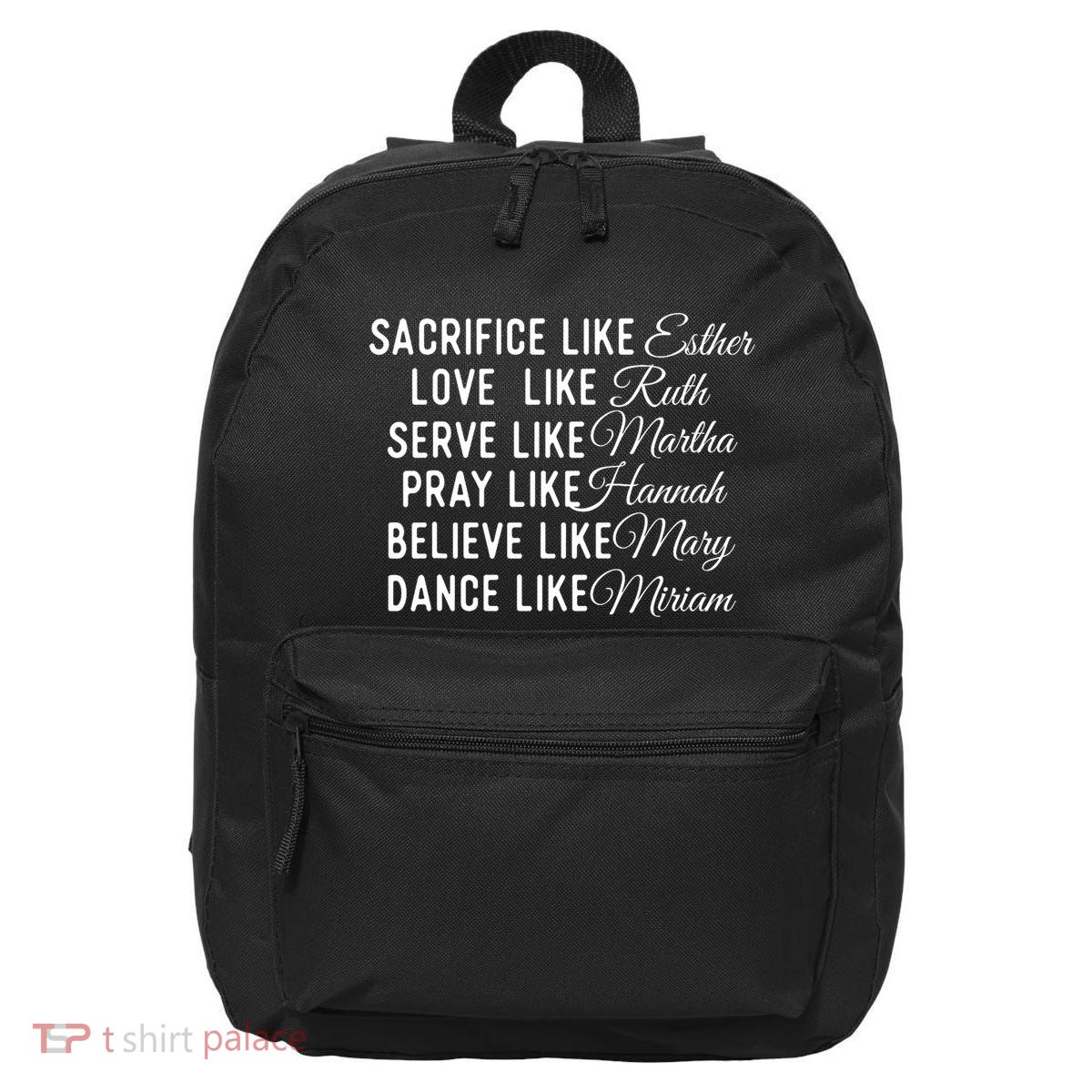Sacrifice Like Esther Love Like Ruth Christian Faith Jesus 16 in Basic Backpack