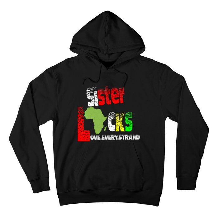 Sisterlocks Love Every Hair Strand Family Cool Gift Hoodie