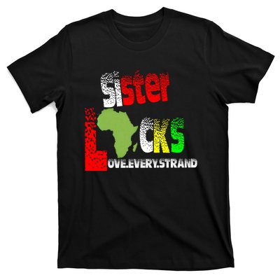 Sisterlocks Love Every Hair Strand Family Cool Gift T-Shirt