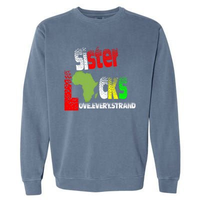 Sisterlocks Love Every Hair Strand Family Cool Gift Garment-Dyed Sweatshirt