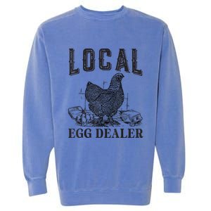 Support Local Egg Dealer Egg Supplier Garment-Dyed Sweatshirt