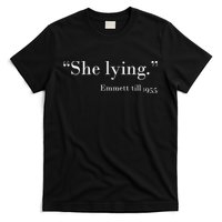 She Lying Emmett Till 1955 T-Shirt