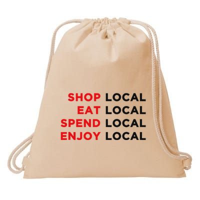Shop Local Eat Local Spend Local Enjoy Local Drawstring Bag