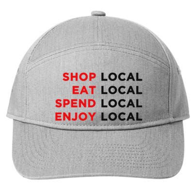 Shop Local Eat Local Spend Local Enjoy Local 7-Panel Snapback Hat