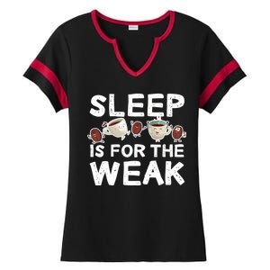 Sleep Is For The Weak Ladies Halftime Notch Neck Tee