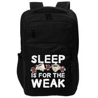 Sleep Is For The Weak Impact Tech Backpack