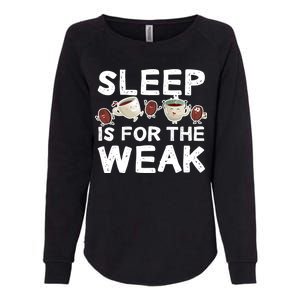 Sleep Is For The Weak Womens California Wash Sweatshirt