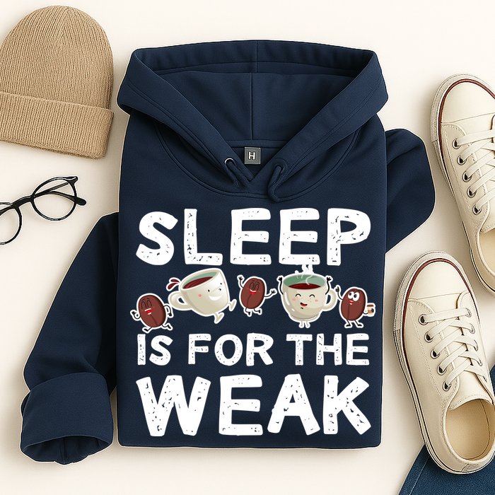 Sleep Is For The Weak Hoodie