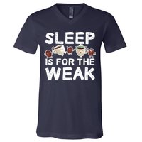 Sleep Is For The Weak V-Neck T-Shirt