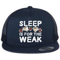 Sleep Is For The Weak Flat Bill Trucker Hat