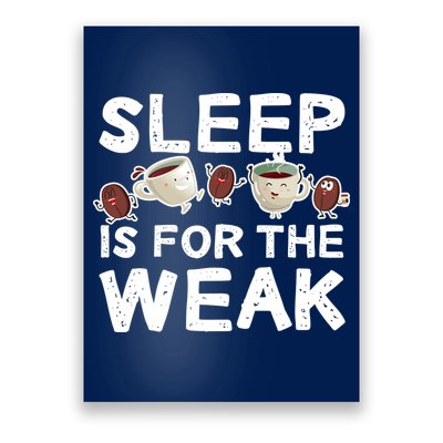 Sleep Is For The Weak Poster