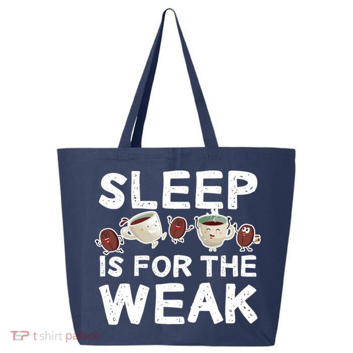 Sleep Is For The Weak 25L Jumbo Tote