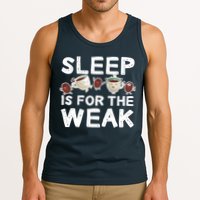Sleep Is For The Weak Tank Top
