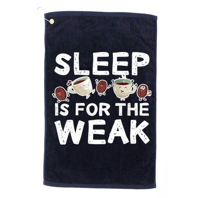 Sleep Is For The Weak Golf Towel