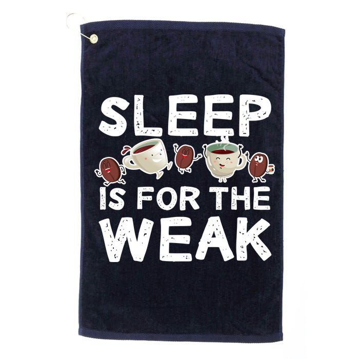 Sleep Is For The Weak Golf Towel