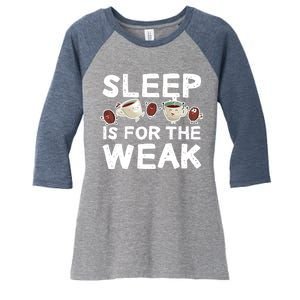 Sleep Is For The Weak Women's Tri-Blend 3/4-Sleeve Raglan Shirt