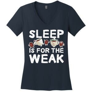 Sleep Is For The Weak Women's V-Neck T-Shirt