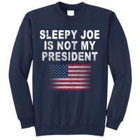 Sleepy Joe Is Not My President American Flag Sweatshirt