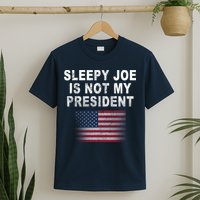 Sleepy Joe Is Not My President American Flag T-Shirt
