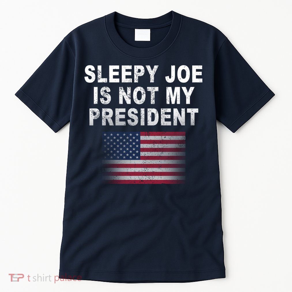 Sleepy Joe Is Not My President American Flag Tall T-Shirt
