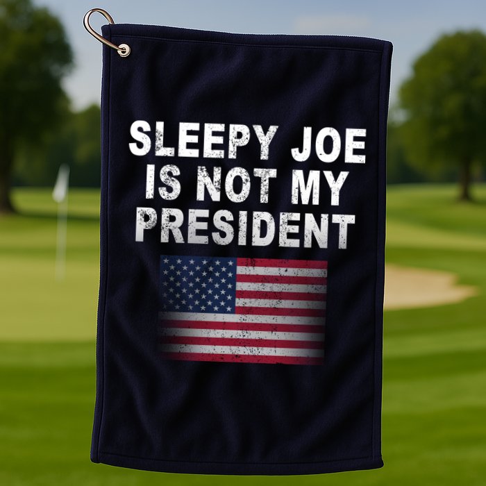 Sleepy Joe Is Not My President American Flag Golf Towel
